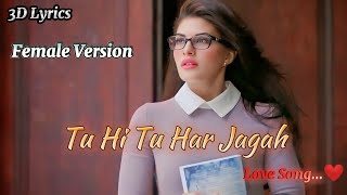 Tu Hi Tu Har Jagah Female Version (Lyrics).Singer-Neeti Mohan.Movei-KICK.3D Lyrics.