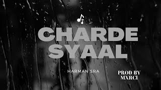 Charde Syaal - Harman Sra | MXRCI | New Punjabi Song 2021 | Latest Punjabi Song 2021