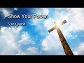 Show Your Power - Vineyard [with lyrics]