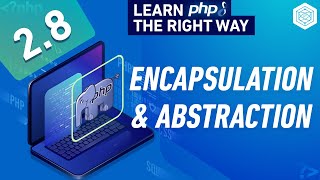 PHP - Encapsulation & Abstraction - Full PHP 8 Tutorial