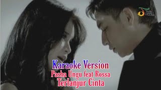 Karaoke Pasha Ungu Feat Rossa - Terlanjur Cinta | Tanpa Vokal