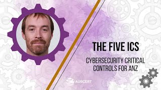 AusCERT2023 - The Five ICS Cybersecurity Critical Controls for ANZ - Peter Jackson