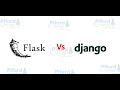 Flask vs Django | Python Web Frameworks | When to Use Which framework