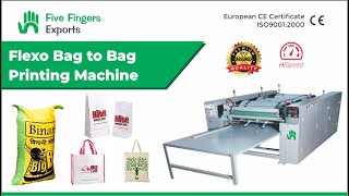 Non-woven Bag Printing Machine | Four Color Bag to Bag Printing Machine India | Five Fingers Exports