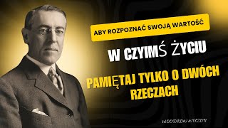 Jak poznać swoją wartość w czyimś życiu? Inspirujący cytat Woodrowa Wilsona - Cytaty Duszy