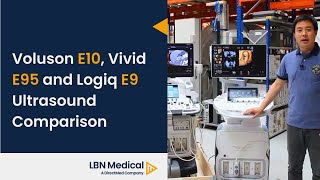 Which Ultrasound Do You Need? - [GE Vivid E95, Logiq E9 and the Voluson E10 Ultrasound Comparison]