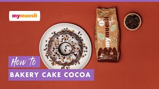 mymuesli | HOW-TO: BAKERY CAKE MIX COCOA 🍰🍫