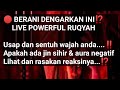 🔴 Live Ruqyah sekarang‼️Sentuh dan usap wajah anda apakah ada jin sihir dan aura negatif ⁉️