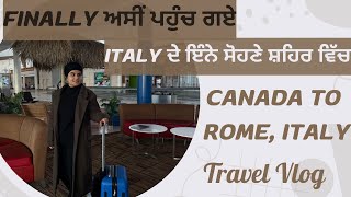 Airport Vlog | ਪਹਿਲੀ ਵਾਰੀ ਗਏ Europe ਦੇ ਇੰਨੇ ਸੋਹਣੇ ਦੇਸ਼ ਘੁੰਮਣ Italy 🇮🇹 Canada 🇨🇦