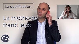 La méthode franc jeu - La qualification