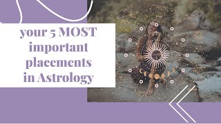 the 5 MOST IMPORTANT things to know about your Astrology Birth Chart