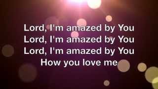 Amazed - Phillips Craig \u0026 Dean (Lyric Video)