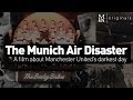 The Munich Air Disaster: A film about Manchester United's darkest day