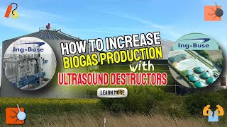 How to Increase Biogas Production - By Adding Ultrasound Destructors