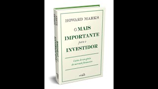 O mais importante para o investidor   Howard Marks  - Audiobook Completo