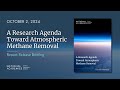 A Research Agenda Toward Atmospheric Methane Removal: Report Release Webinar