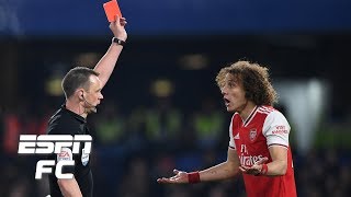 ESPN FC panel roasts David Luiz for his unbelievable red card vs. Chelsea | Premier League