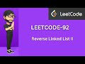 Reverse Linked List II | LeetCode-92| Med