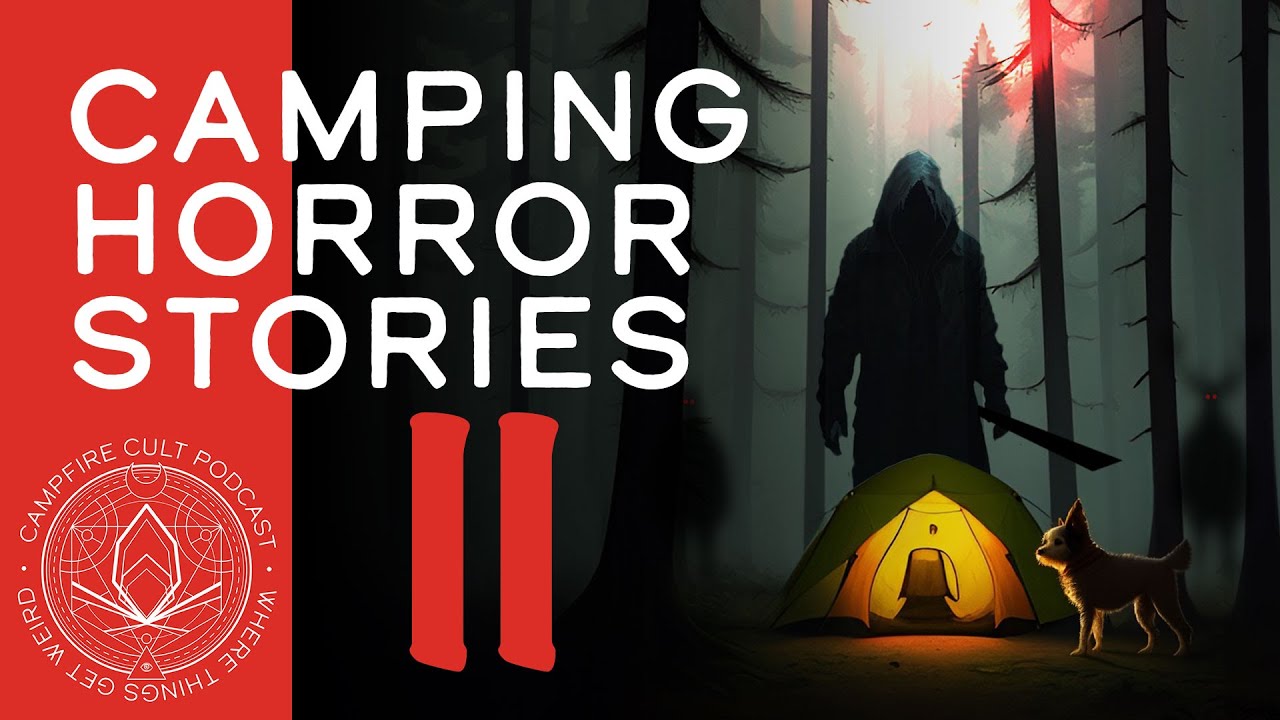 Camping Horror Stories Ii Youtube