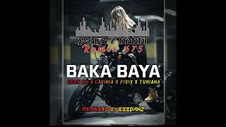 BAKA BAYA_SeanRii_Lavinia X Fisix X Tuhiana(Remixed by B33DANZ)QUALITY DADDII 675🇵🇬🇵🇬