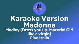 Madonna - Dress you up, material girl, like a virgin | medley ciao Italia (Karaoke version)