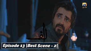 ALIF | Episode 13 | Best Scene - 02 | Har Pal Geo