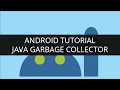 Android Tutorial Java-Garbage Collector(Part-3) | Edureka