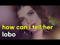 how can I tell her - lobo (lyrics 번역가사)