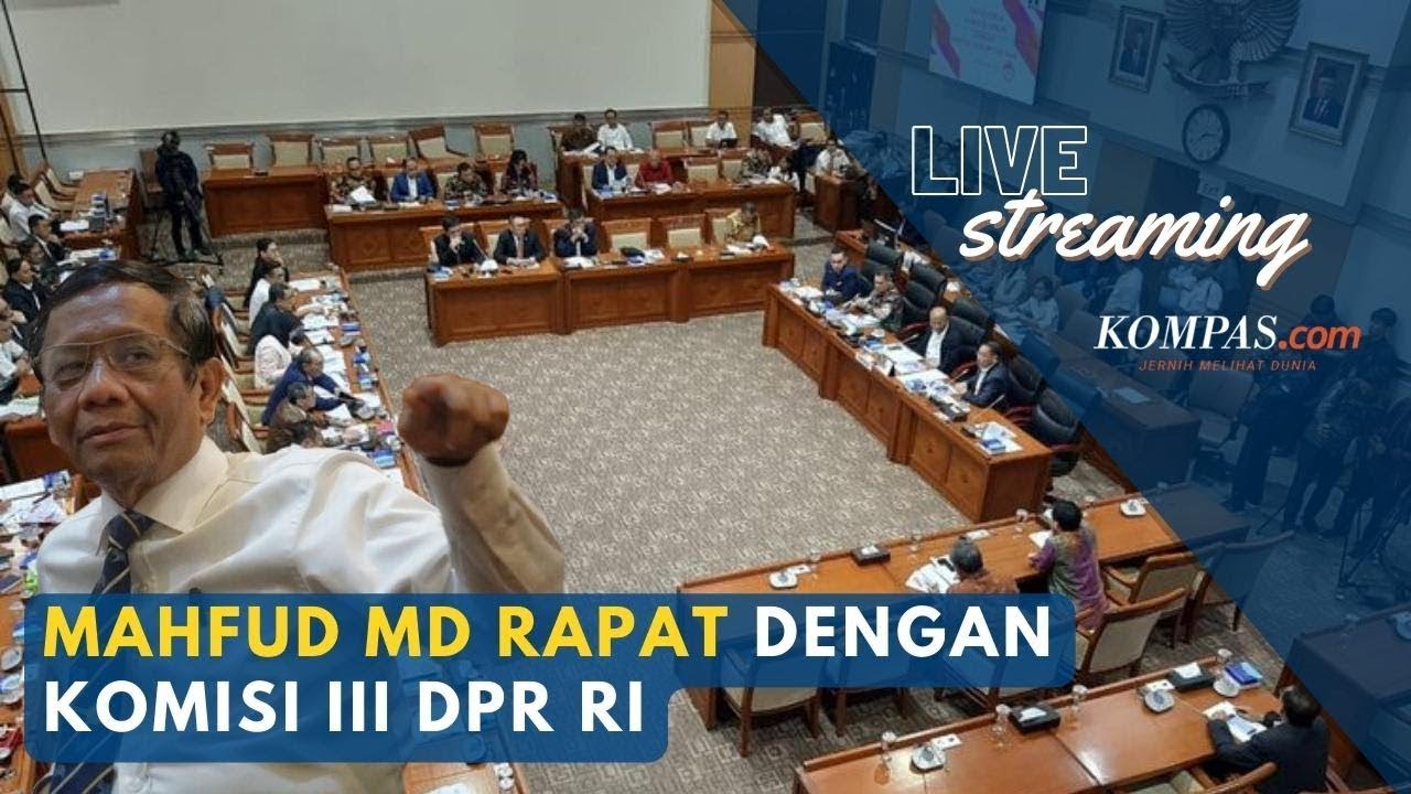 🔴LIVE - Mahfud MD Rapat Kerja Dengan Komisi III DPR RI, Terkait ...