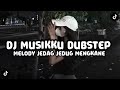 DJ MUSIKKU DUBSTEP X I'M JULIET X PAPA LIAT X MELODY JEDAG JEDUG MENGKANE YANG KALIAN CARI CARI !!!