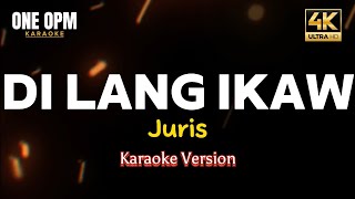 Di Lang Ikaw - Juris (karaoke version)