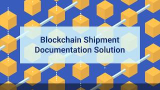 Blockchain Solution for Shipment Documentation