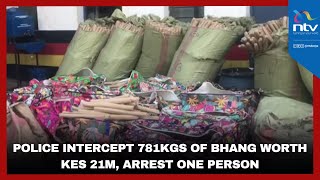 Kilifi: Police intercept 781kgs of bhang worth KES 21M, arrest one person