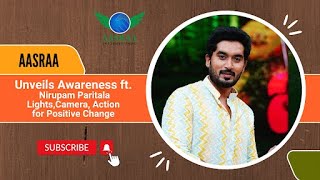 AASRAA Unveils Awareness ft. Nirupam Paritala: Lights, Camera, Action for Positive Change!