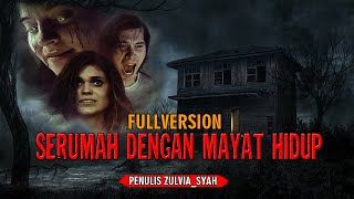 CERITA NGERI - SERUMAH DENGAN MAYAT HIDUP FULLVERSION