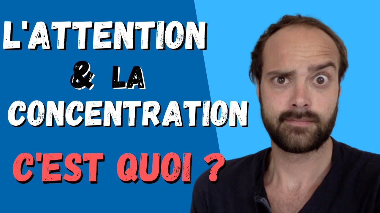 Moins De 5 Min Pour Bien Comprendre L'Attention Et La Concentration ...