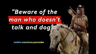 These Native American Proverbs Can Change Your Life