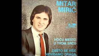 Mitar Miric - Hocu mesto u tvom srcu - (Audio 1981) HD