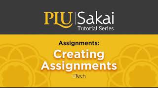Sakai Assignments: Creating an Assignment