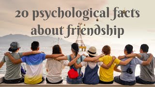 20 Psychological Facts about Friendship