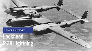 Lockheed P-38 Lightning - A Short History (US Air Force Aircraft History)