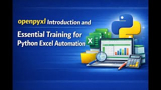 Comprehensive openpyxl Tutorial for Automating Excel with Python