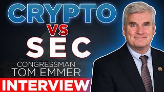 Congressman Tom Emmer interview | Crypto vs SEC Regulation Update