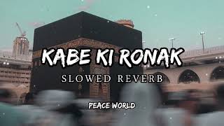 Kabe Ki Ronak||Slowed+Reverb|Ghulam mustafa Qadri|| #naat#viral#makkah