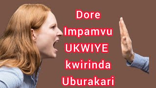 DORE IMPAMVU UKWIRIYE KWIRINDA KURAKARA |Umva ayamagambo Arimo ubwenge ninama zagufasha| AGASOBANUYE