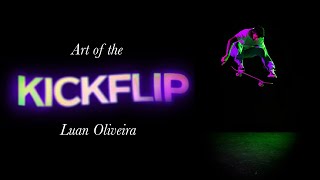 Luan Oliveira: The Art Of The Kickflip