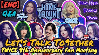 【ENG SUBTITLE】TWICE Let's talk to9ether Q&A [2024 TWICE FANMEETING HOME 9ROUND @241020]