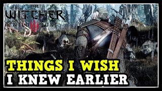 Things I Wish I Knew Earlier In The Witcher 3 Wild Hunt (Tips & Tricks)
