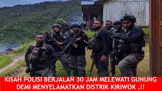 KISAH 12 POLISI BERJALAN 30 JAM MENEMBUS BELANTARA HUTAN PAPUA HINGGA SAMPAI DI KIWIROK !!!