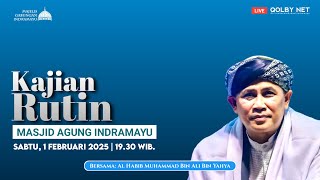 LIVE Kajian Rutin Masjid Agung Indramayu | Bersama: Al Habib Muhammad Bin Ali Bin Yahya | 1 Feb 2025